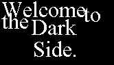 We welcome you to the dark side, Sector 666.